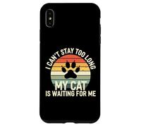 Custodia per iPhone XS Max I Cant Stay Too Long My Cat Is Waiting For Me Introvert Paws