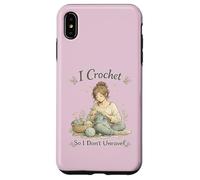Custodia per iPhone XS Max I Crochet So I Don't Unravel Calming Hobby Knitting Craft