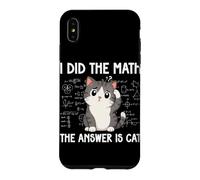 Custodia per iPhone XS Max I Did The Math The Answer Is Cat Divertente Matematica Amante Matematica Club