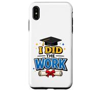 Custodia per iPhone XS Max I Did The Work Graduation Cap Proud Graduate Design Tee