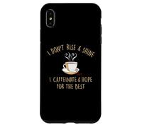 Custodia per iPhone XS Max I Don't Rise And Shine I Caffeinate Baristas Coffee Lover