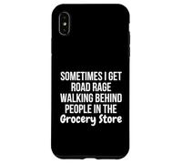 Custodia per iPhone XS Max I Get Road Rage Walking Behind People in the Grocery Store