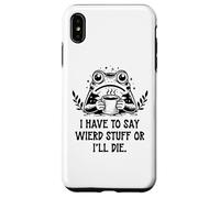 Custodia per iPhone XS Max I Have to Say Weird Stuff Or I'll Die Frog Drinking Coffee