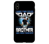 Custodia per iPhone XS Max I Have Two Titles Dad And Brother Funny For Fathers Day
