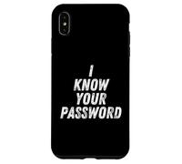 Custodia per iPhone XS Max I Know Your Password Funny Hacker Joke For Coders & Hackers