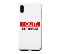 Custodia per iPhone XS Max I Quit Do It Yourself Im Retired Not My Problem Anymore Men