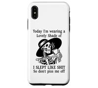 Custodia per iPhone XS Max I Slept Like Shit Don't Piss Me Off Today I Choose Violence