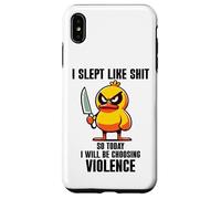 Custodia per iPhone XS Max I Slept Like Shit So Today Will I Be Choosing Violence Duck