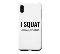 Custodia per iPhone XS Max I Squat See Back for Details Gym Workout This Is Why I Squat