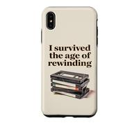 Custodia per iPhone XS Max I Survived The Age of Rewinding: Funny Retro Cassette Humor