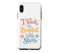 Custodia per iPhone XS Max I Teach the Brightest Little Stars: Cute Text School Teacher