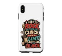 Custodia per iPhone XS Max I Used To Rock Around The Clock Now I Limp Around The Block