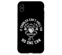 Custodia per iPhone XS Max If Charles Can't Grill'em Nessuno può nominare Charles BBQ
