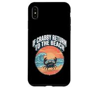 Custodia per iPhone XS Max If Crabby Return To The Beach Vintage Crab