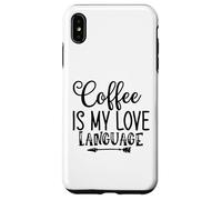 Custodia per iPhone XS Max Il caffè è il mio linguaggio d'amore per gli amanti del caffè