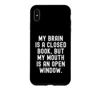 Custodia per iPhone XS Max il mio cervello è un libro chiuso ma la mia bocca è una finestra aperta