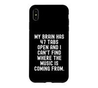 Custodia per iPhone XS Max il mio cervello ha 47 schede aperte e non riesco a trovare dove la musica