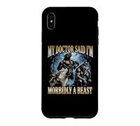 Custodia per iPhone XS Max Il mio dottore ha detto che sono morbosamente una bestia - Divertente lupo Meme Ragazzi Uomini