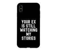 Custodia per iPhone XS Max il tuo ex sta ancora guardando le mie storie Sarcastiche Donne Uomini