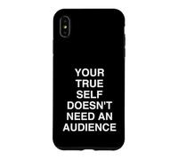 Custodia per iPhone XS Max Il tuo vero sé non ha bisogno di un pubblico Mindful Relatab