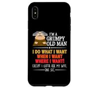 Custodia per iPhone XS Max I'm A Grumpy Old Man I Do What I Want When I Want Funny