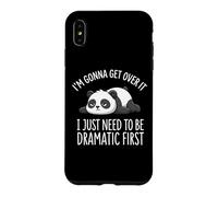 Custodia per iPhone XS Max I'm Gonna Get Over It I Just Need To Be Dramatic First
