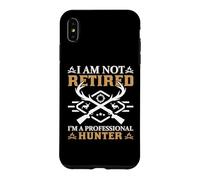 Custodia per iPhone XS Max I'm Not A Retired I'm A Professional Hunter Hunting