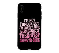 Custodia per iPhone XS Max I'm Not Famous But I'm Pretty Sure Someone's Therapist
