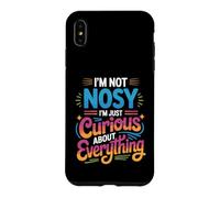 Custodia per iPhone XS Max I'm Not Nosy I'm Just Curious About Everything