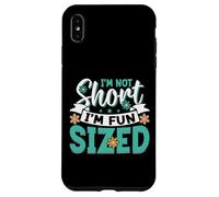 Custodia per iPhone XS Max I'm Not Short I'm Fun Sized