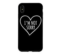 Custodia per iPhone XS Max I'm Not Sorry Non Mi Dispiace Nessuna Scusa Apologia