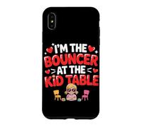Custodia per iPhone XS Max I'M THE BOUNCER AT THE KID TABLE