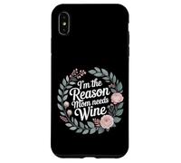 Custodia per iPhone XS Max I'm The Reason Mom Needs Wine Parenting Humor Chaos -