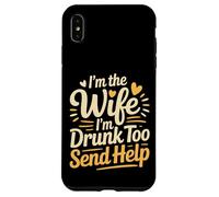 Custodia per iPhone XS Max I'm The Wife I'm Drunk Too Send Help Party Spouse -