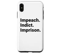 Custodia per iPhone XS Max Impeach Indict Imprison Dichiarazione di responsabilità politica