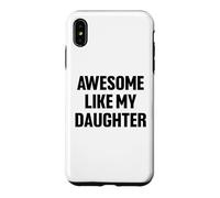 Custodia per iPhone XS Max Impressionante come mia figlia