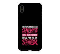 Custodia per iPhone XS Max Indosso rosa per mia sorella cresciuta da un eroe cancro al seno
