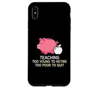 Custodia per iPhone XS Max Insegnare troppo giovani per andare in pensione troppo povero per smettere istruttore