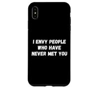 Custodia per iPhone XS Max Invidio le persone che non hanno mai incontri sarcastici Dire significa