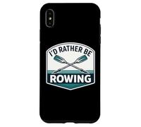 Custodia per iPhone XS Max Io d Rather Be Rowing Crew Team Row Lover Atleta Citazione Joke