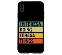 Custodia per iPhone XS Max Io sono Teresa Doing Teresa Things Divertente Citazione Personalizzata