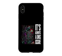 Custodia per iPhone XS Max IT Support Sysadmin It's Always A DNS Issue