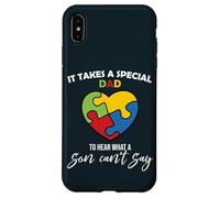 Custodia per iPhone XS Max It Takes A Special Dad - To Hear What A Son Can Say Father