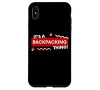 Custodia per iPhone XS Max It's a Backpacking Thing Hiker Gift Costume For Backpackers