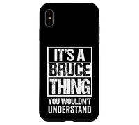 Custodia per iPhone XS Max It's A Bruce Thing You Wouldn't Understand