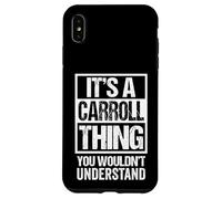 Custodia per iPhone XS Max It's A Carroll Thing You Wouldn't Understand Surname Name