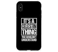 Custodia per iPhone XS Max It's A Celestin Thing You Wouldn't Understand First Name