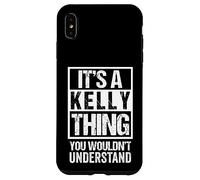 Custodia per iPhone XS Max It's A Kelly Thing You Wouldn't Understand