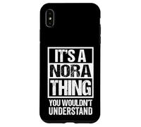 Custodia per iPhone XS Max It's A Nora Thing You Wouldn't Understand - First Name