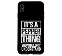 Custodia per iPhone XS Max It's A Pepper Thing You Wouldn't Understand First Name